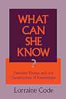 What Can She Know?: Feminist Theory and the Construction of